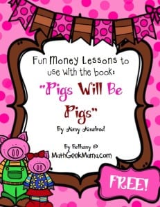 Fun and FREE extension lessons to help kids learn about money with the book, "Pigs Will Be Pigs!"